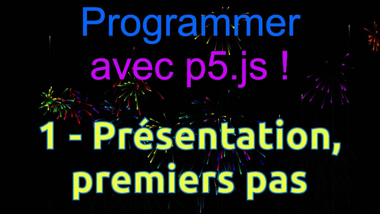 1- Programmer avec p5.js ! (présentation, premiers pas...)