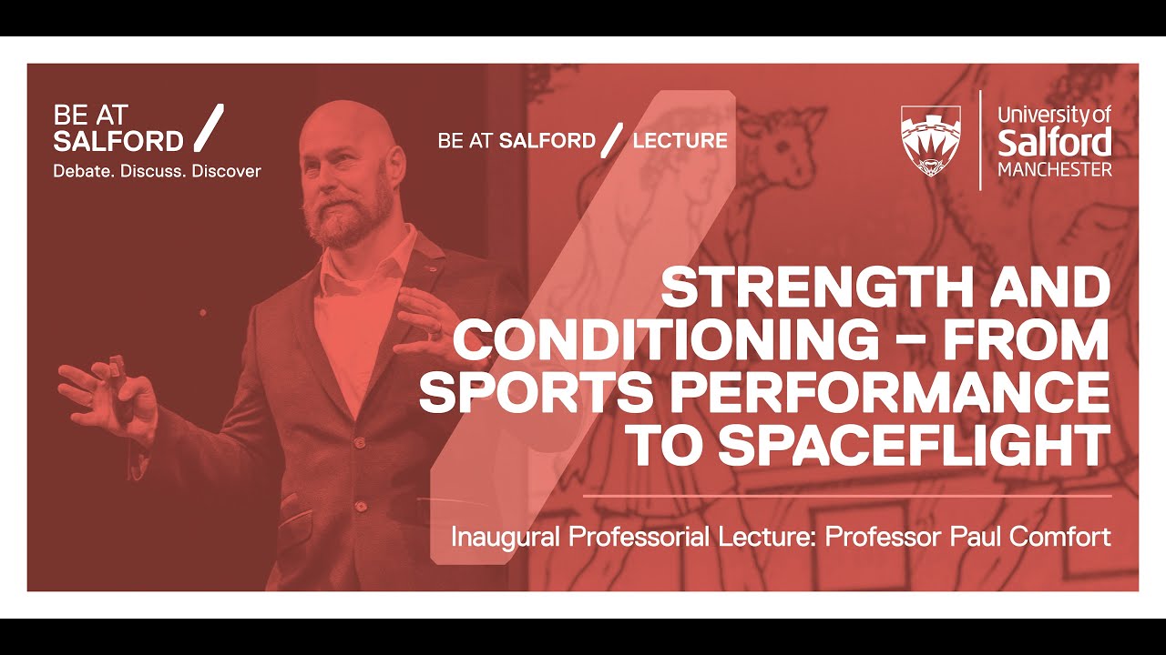 Professor Paul Comfort: ‘Strength and Conditioning – from Sports Performance to Spaceflight’