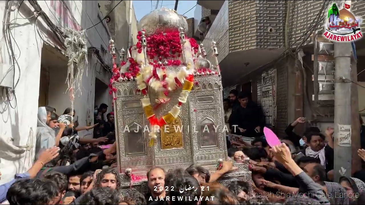 21 Ramzan 2022 - Baramdagi Markazi Ziarat - Imam Ali as - Mochi Gate Lahore.