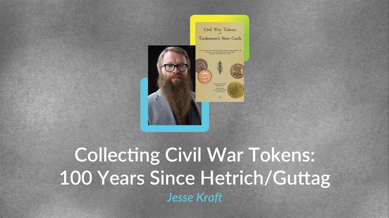 National Coin Week 2024: Collecting Civil War Tokens: 100 Years Since Hetrich/Guttag