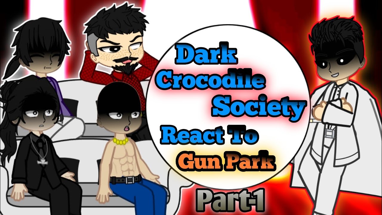Lookism Dark Crocodile Society React To Gun Park || Part -1/? || Gun Park Past || 2x ||