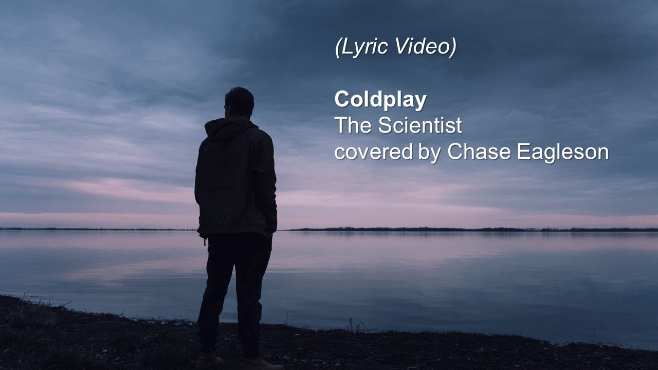 Coldplay - The Scientist Acoustic covered by Chase Eagleson (Lyric Video)