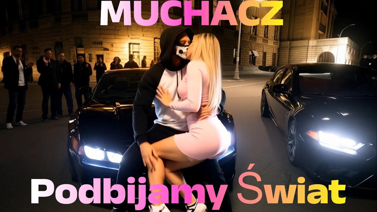 Muchacz - Podbijamy świat (OFFICIAL VIDEO) [4K]