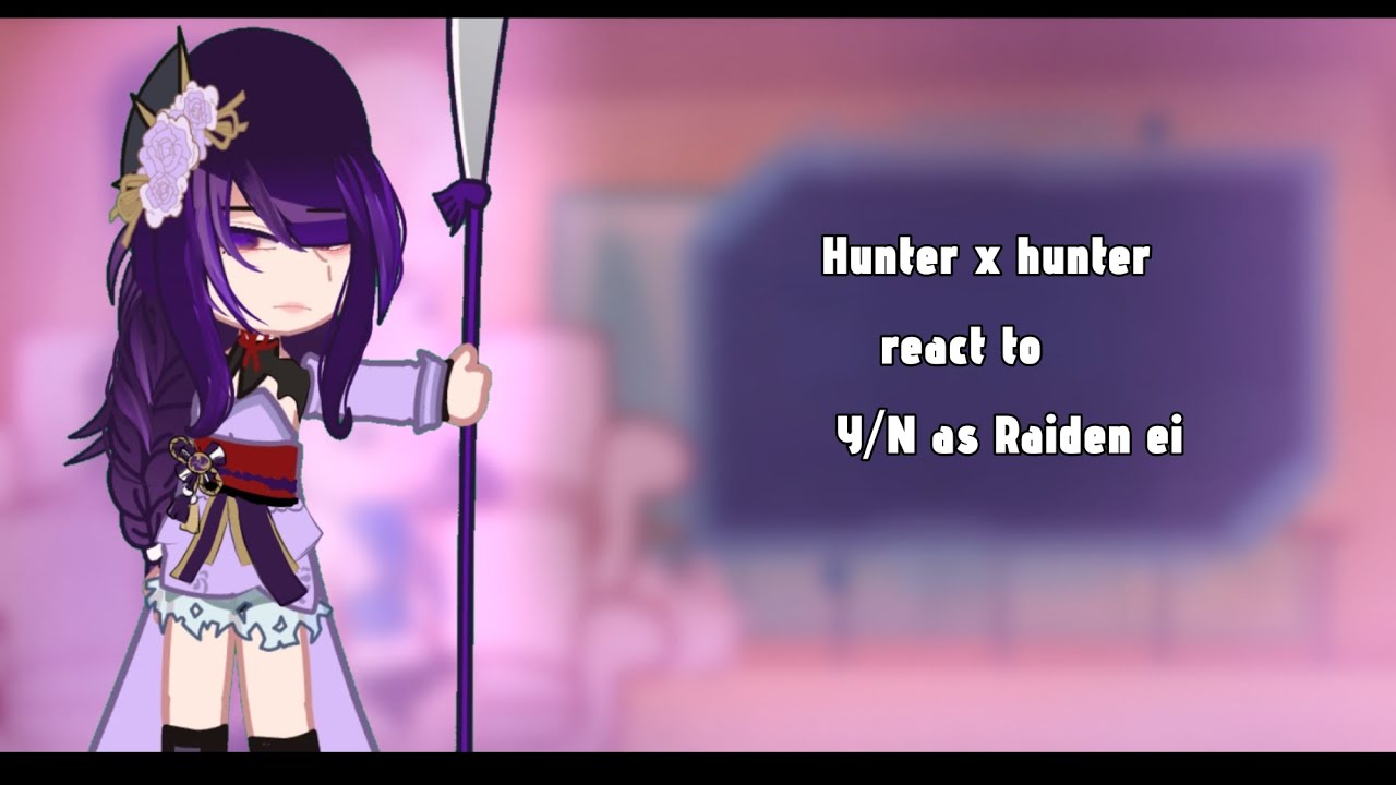 hunter x hunter react to y/n as Raiden ei//hxh x genshin impact//short//