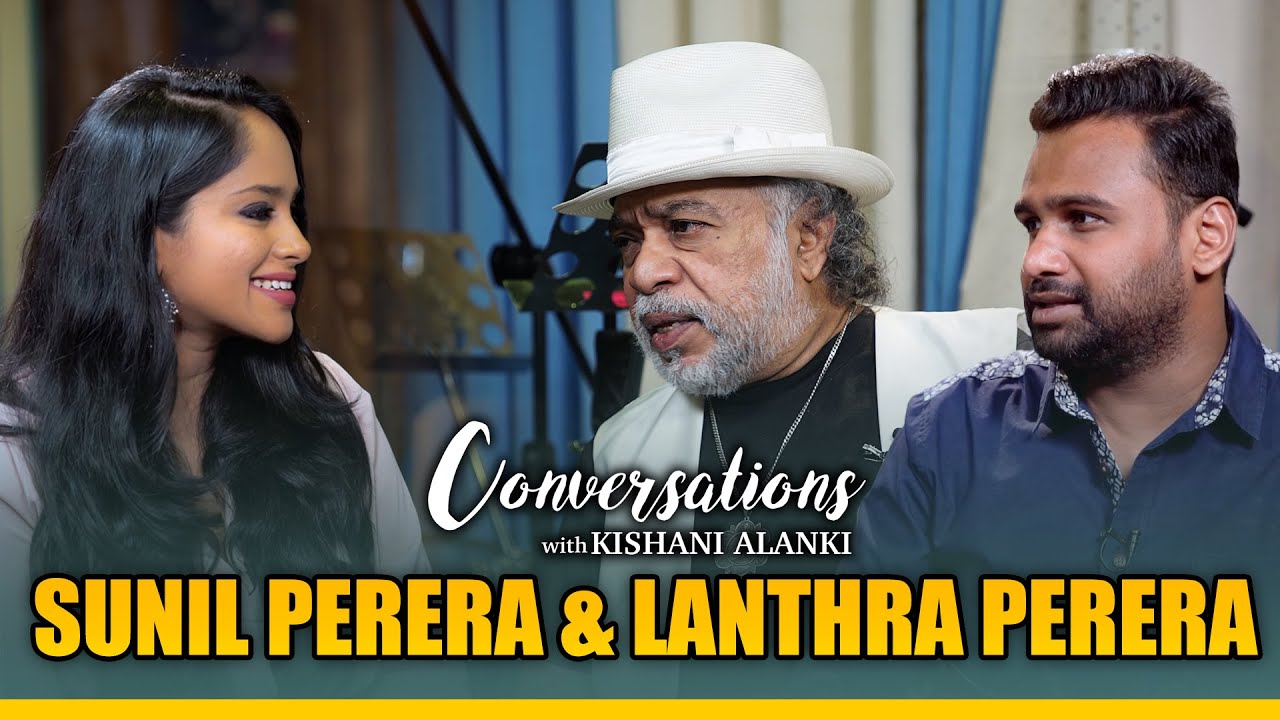 Conversations with Kishani Alanki | EP 16 : Sunil Perera & Lantra Perera