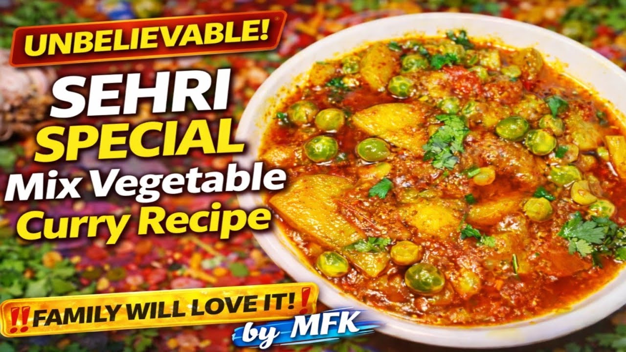 Sahri Special Mix Sabzi Recipe By Mfk 5th Epi-How To Make Mix Vegetable | Family well love it Curry