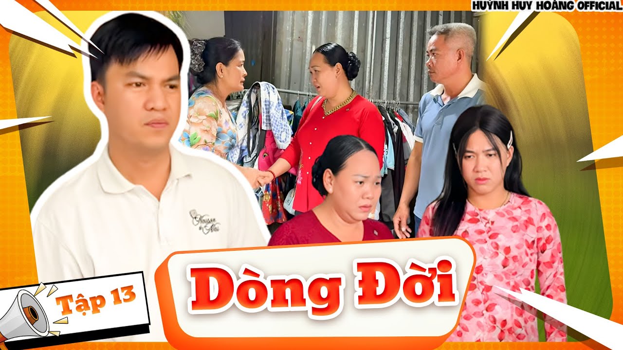 Dòng Đời: Tập 13 - Phim Tết Hay Nhất 2026 | Huỳnh Huy Hoàng Official