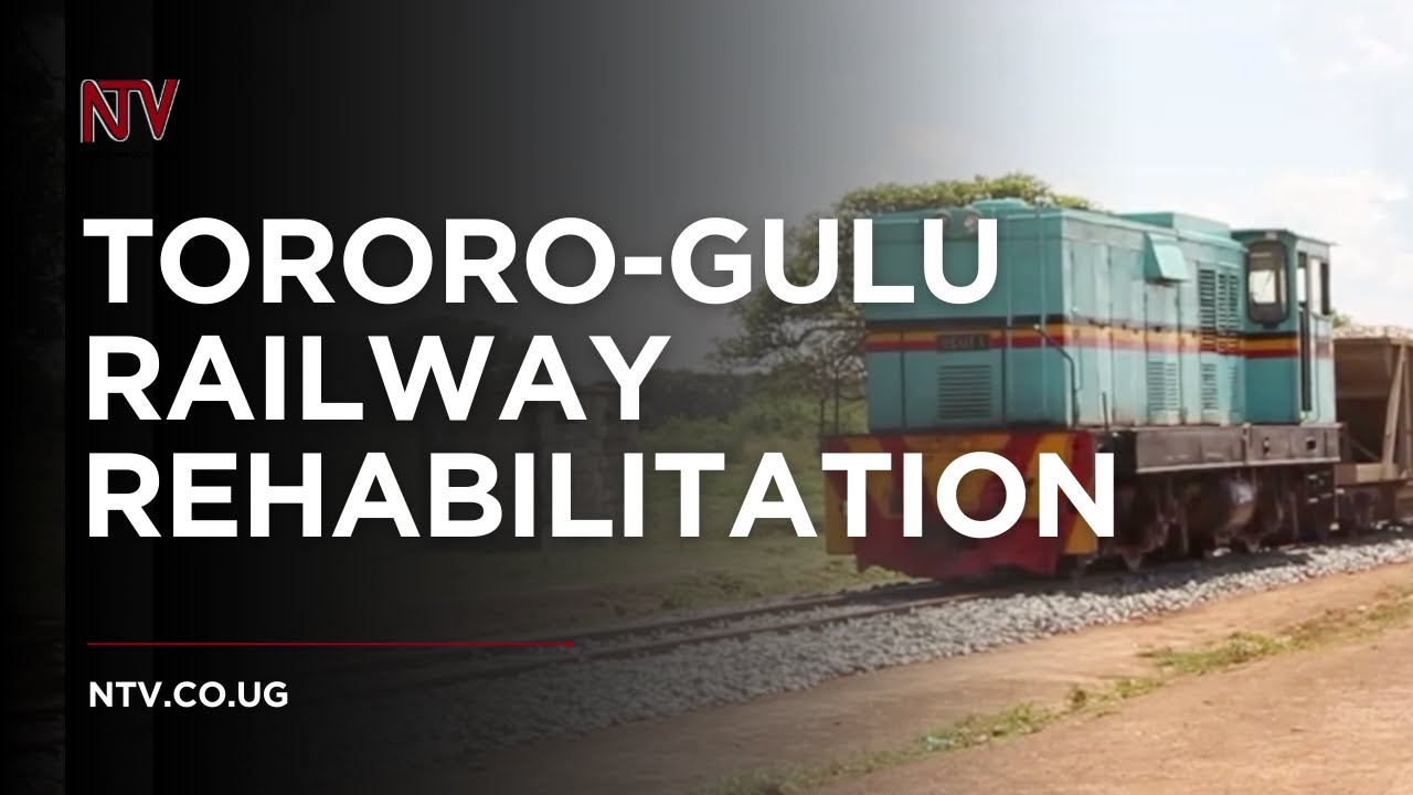Tororo–Gulu railway rehabilitation set for completion by February