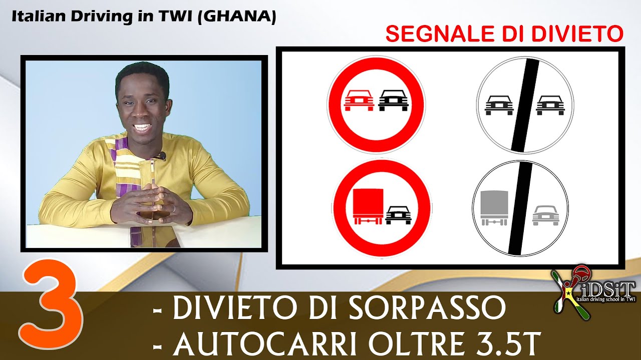 Italian Driving in Twi ¦ DIVIETO DI SORPASSO ¦ AUTOCARRI 3.5T ¦TWI GHANA