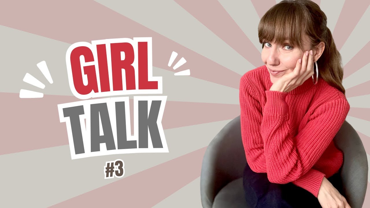 GIRL TALK #3 - wakacje OSOBNO, wybaczanie ZDRADY, 30tka vs. 40tka