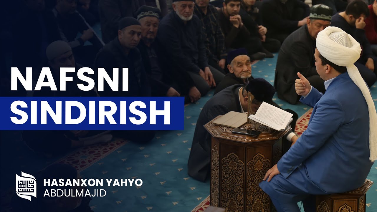 Nafsni sindirish I Hasanxon Yahyo Abdulmajid