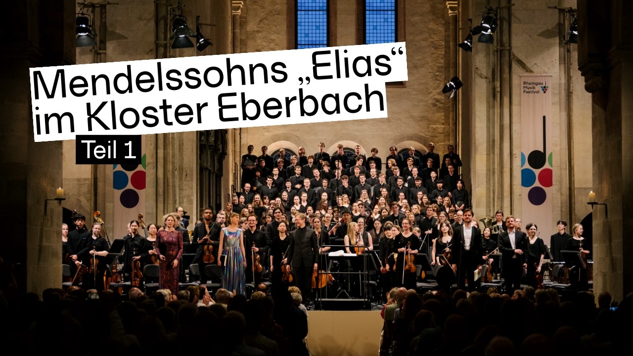 Rheingau Musik Festival 2024: ELIAS op. 70 | Teil 1