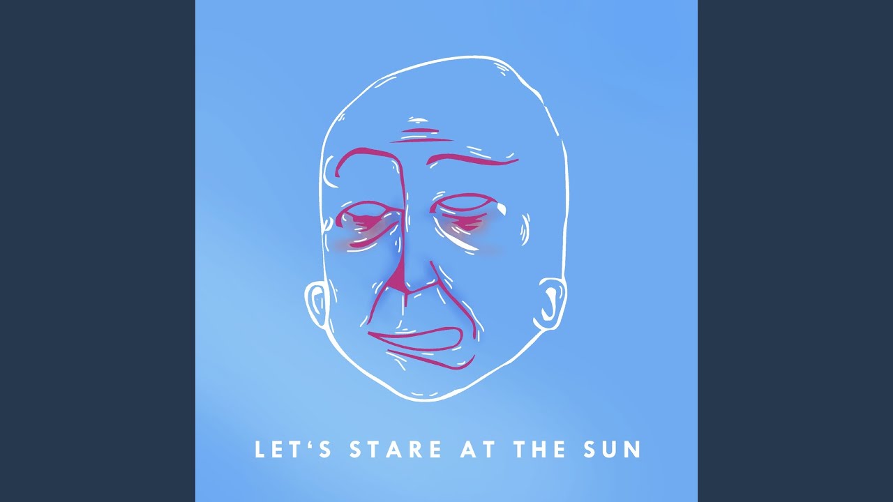 Let's Stare at the Sun