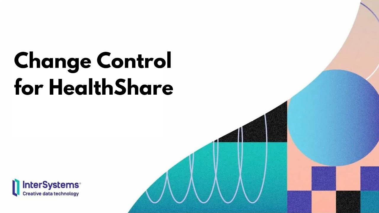 Управление изменениями для HealthShare &mdash; Сообщество разработчиков InterSystems