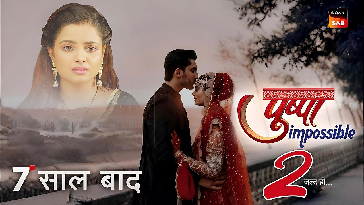 Pushpa Impossible Season 2 Story Details | 7 Years Later Drama Begins 