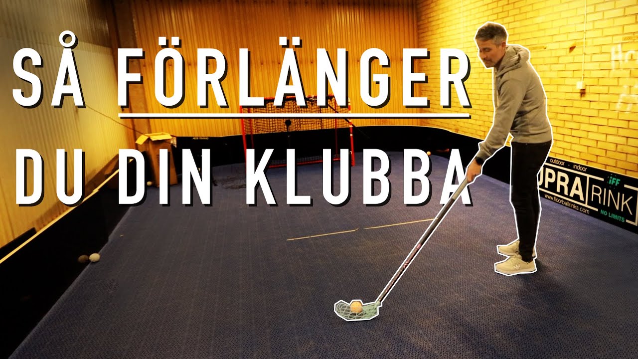 Så FÖRLÄNGER du en innebandyklubba.