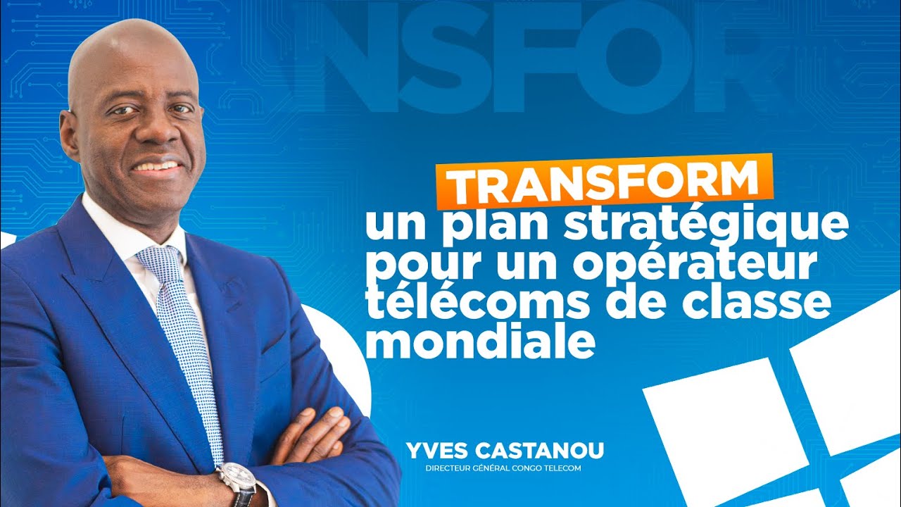 TRANSFORM, un plan stratégique pour un opérateur télécoms de classe mondiale