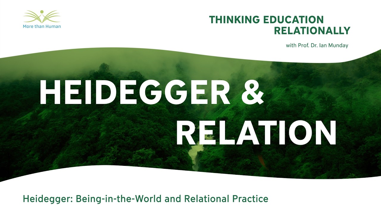More than Human | E05 Heidegger: Being-in-the-World and Relational Practrice