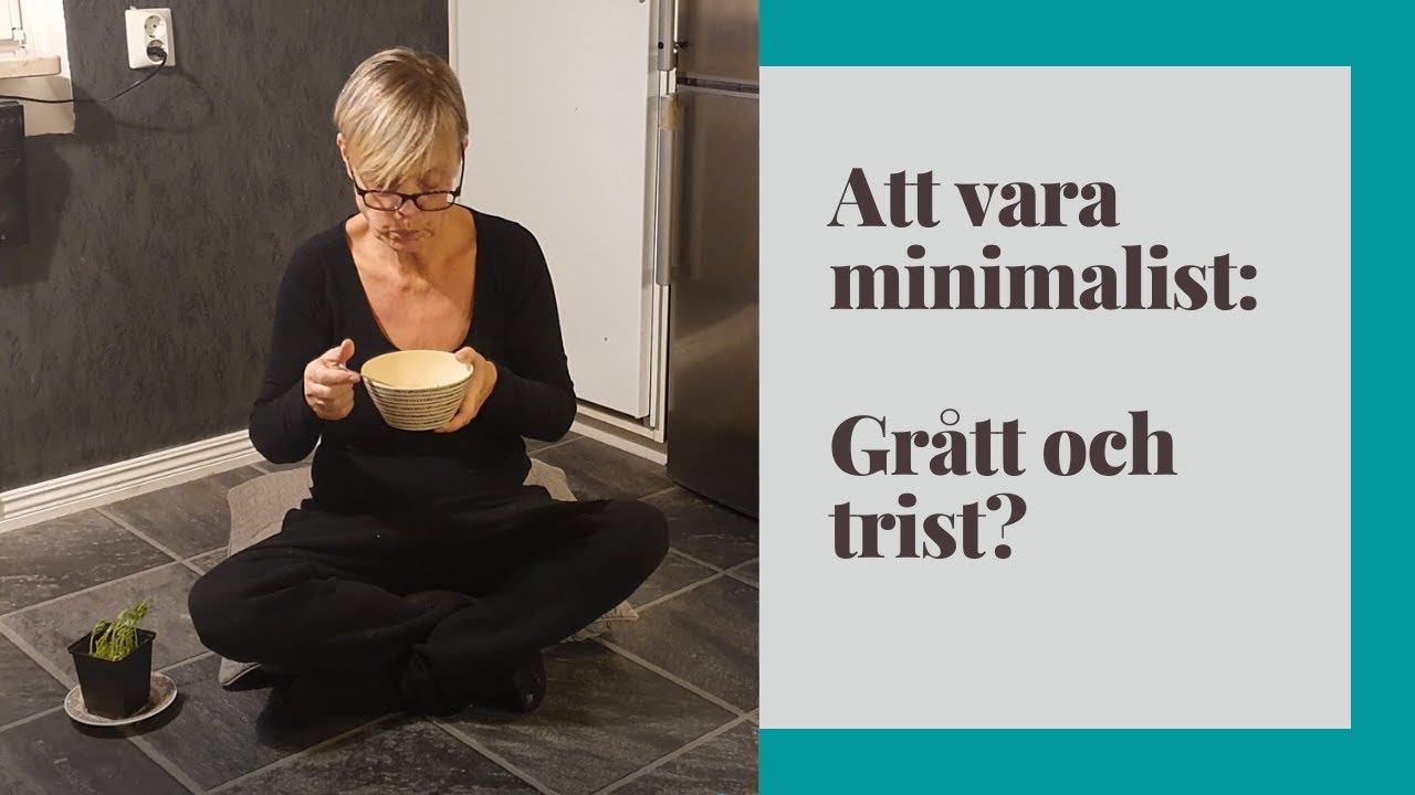 Vlogg: Att vara minimalist: Grått och trist?