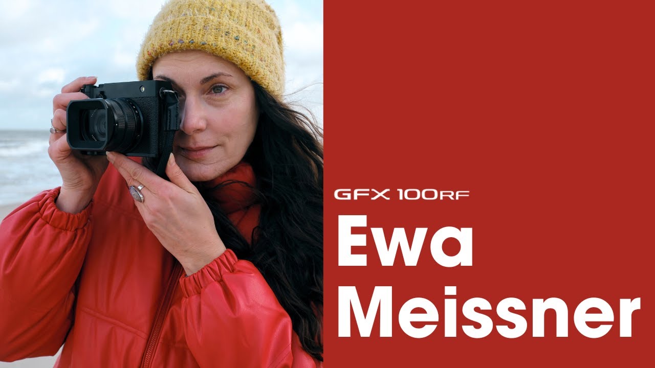 GFX100RF x Ewa Meissner/ FUJIFILM