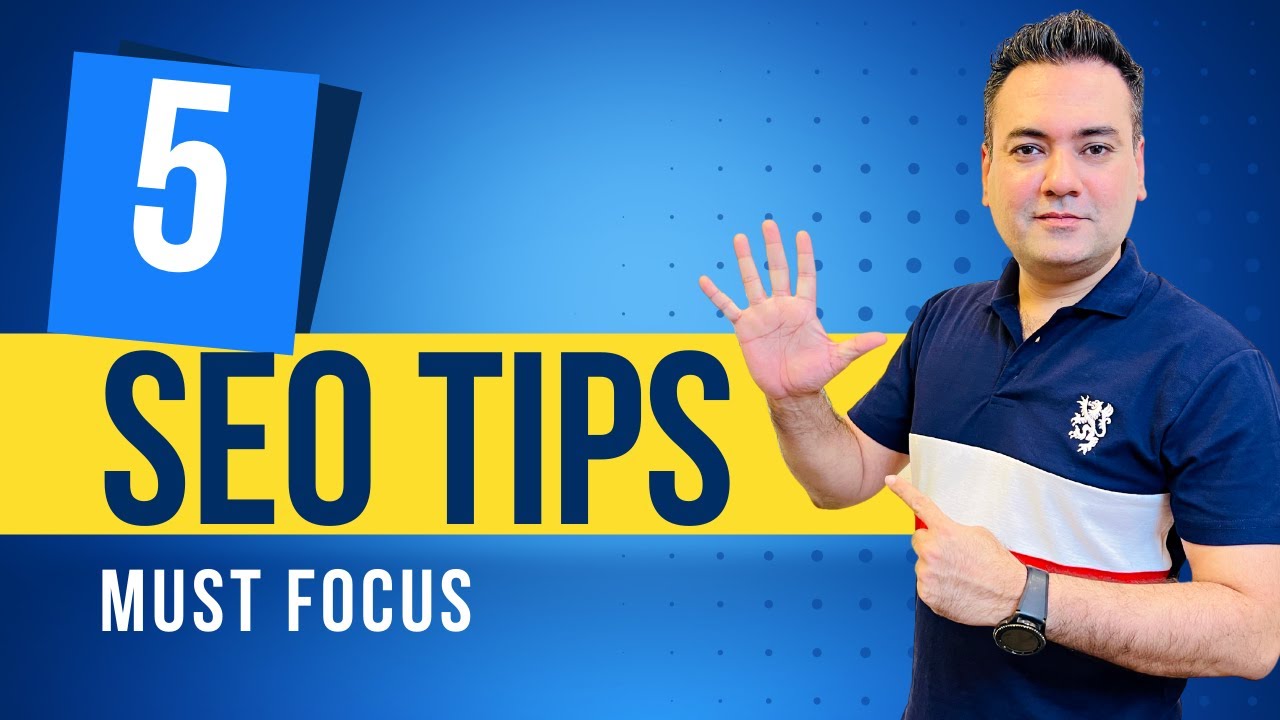 5 SEO Tips You Must Focus