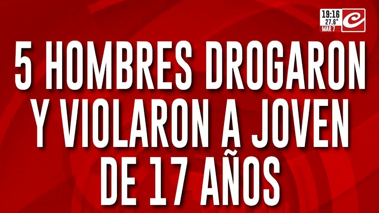 Cinco hombres violaron y drogaron a una joven de 17 años