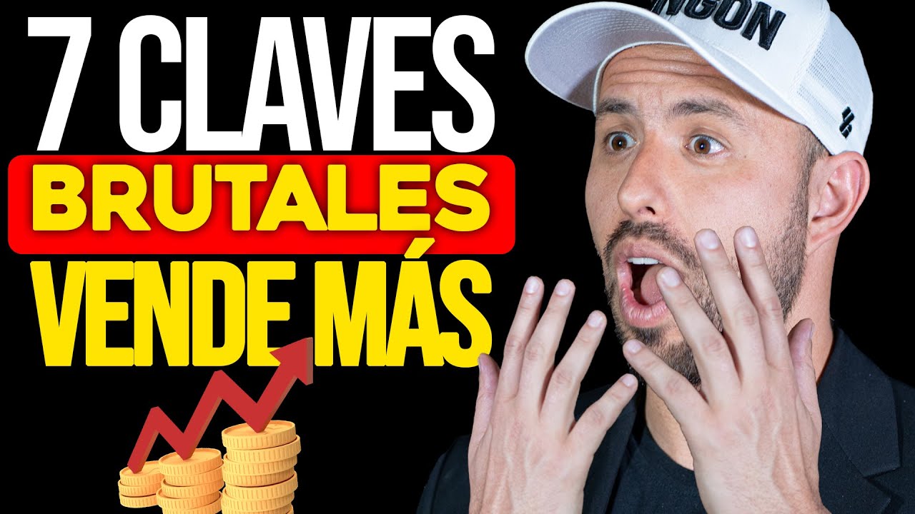 7 Claves brutales PARA VENDER MAS (Aunque NO seas Experto)