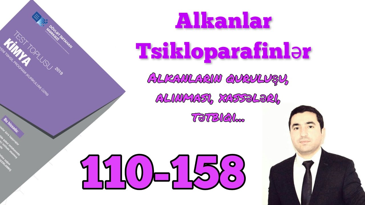 Alkanların quruluşu, alınması, xassələri..110-158 Kimya DİMTestToplusu2019 Alkanlar.Tsikloparafinlər