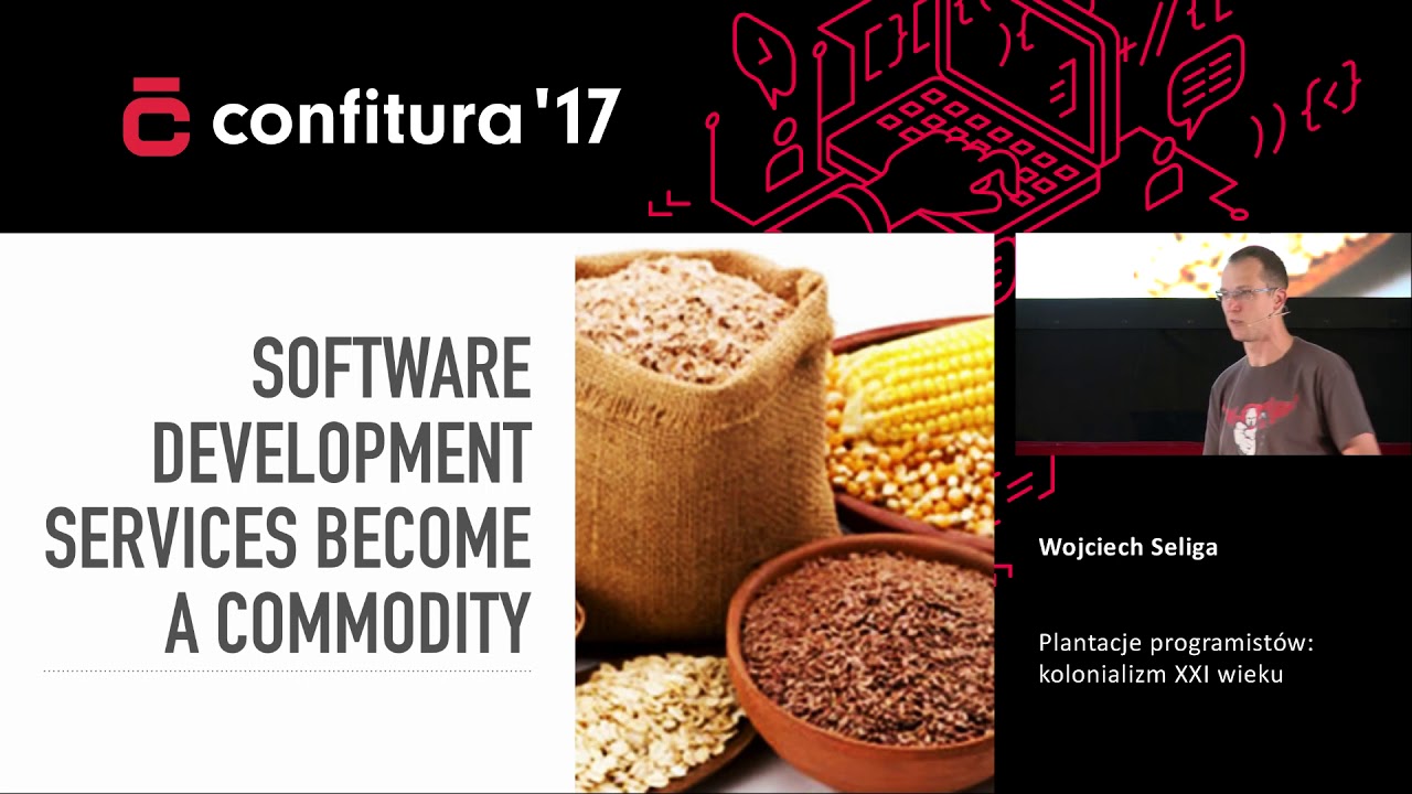 2017 - Wojciech Seliga - Plantacje programistów - kolonializm XXI wieku