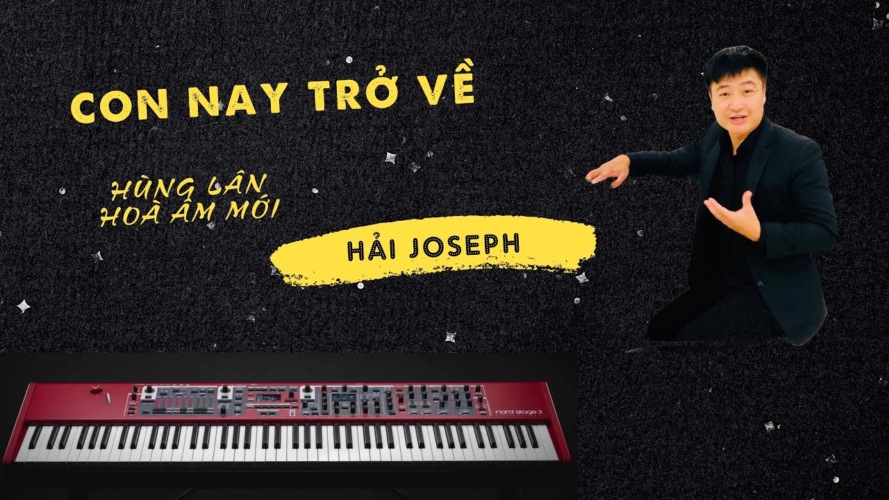 CON NAY TRỞ VỀ | Hùng Lân | Hoà âm Hải Joseph | Ca sỹ An Tuyên |