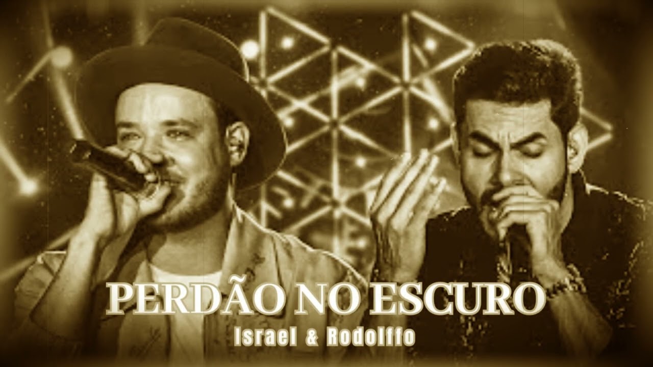 Israel & Rodolffo - Perd&atilde;o No Escuro (LET'S BORA)