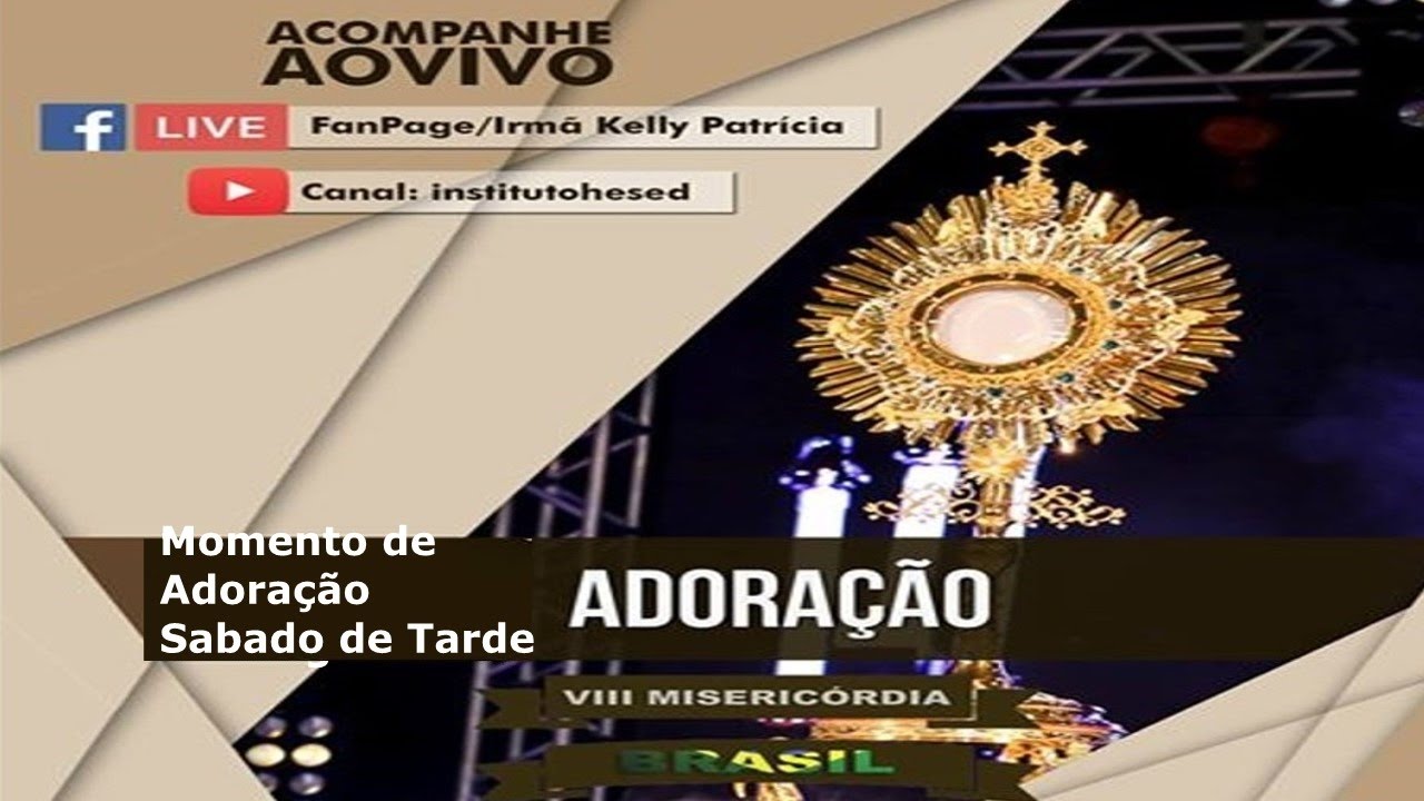 Momento de Adoração Sabado Tarde Misericordia Brasil 2017
