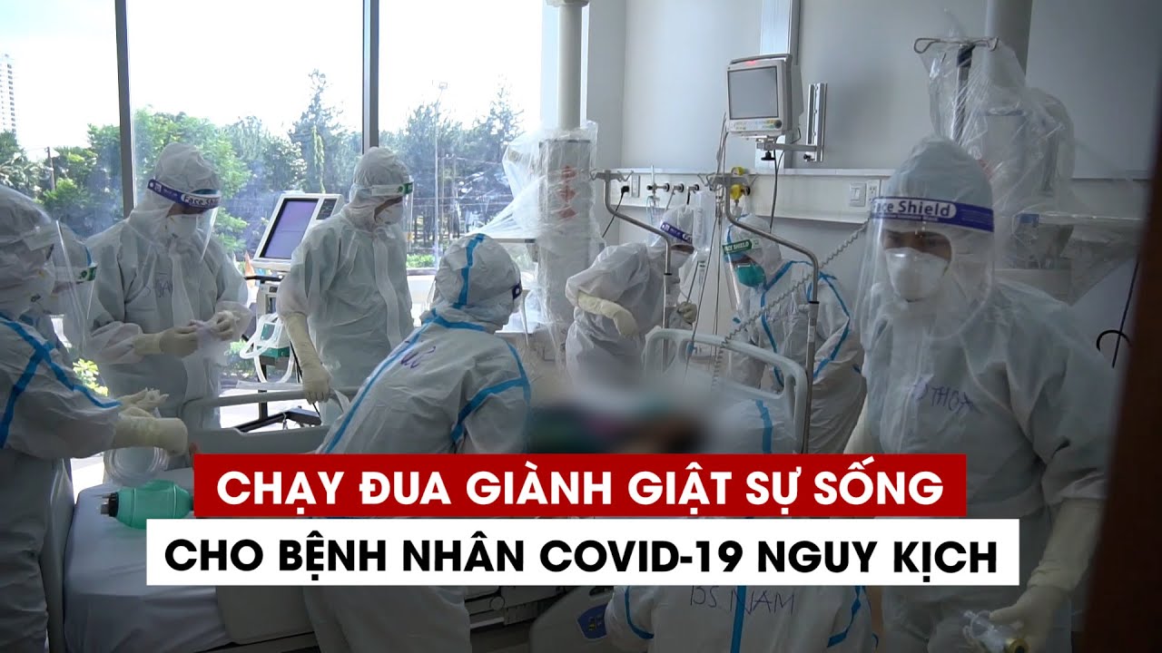 Chạy đua giành giật sự sống cho bệnh nhân Covid-19 nguy kịch