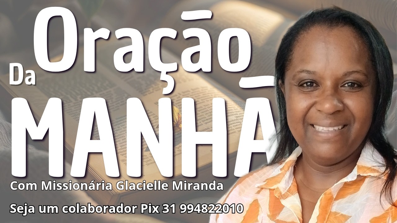 19/02/2026 BOM DIA ESPÍRITO SANTO DE DEUS COM MISSIONÁRIA GLACIELLE MIRANDA #glaciellemiranda