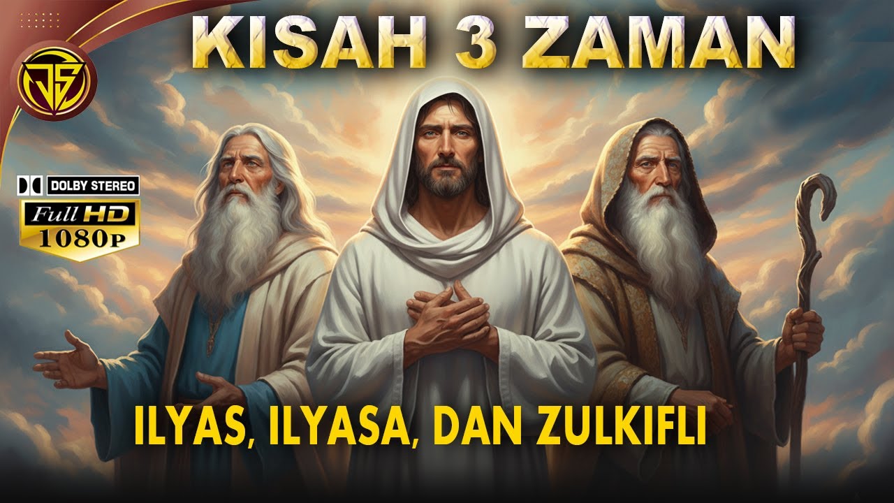 Kisah 3 Zaman Kenabian. ILYAS, ILYASA, & ZULKIFLI.