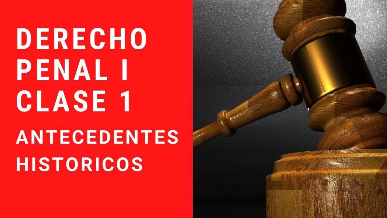 derecho penal I clase 1 - Antecedentes Históricos -