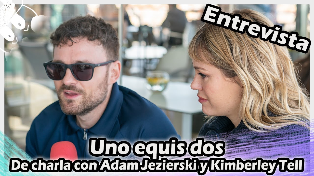 Uno equis dos : De charla con Adam Jezierski y Kimberley Tell