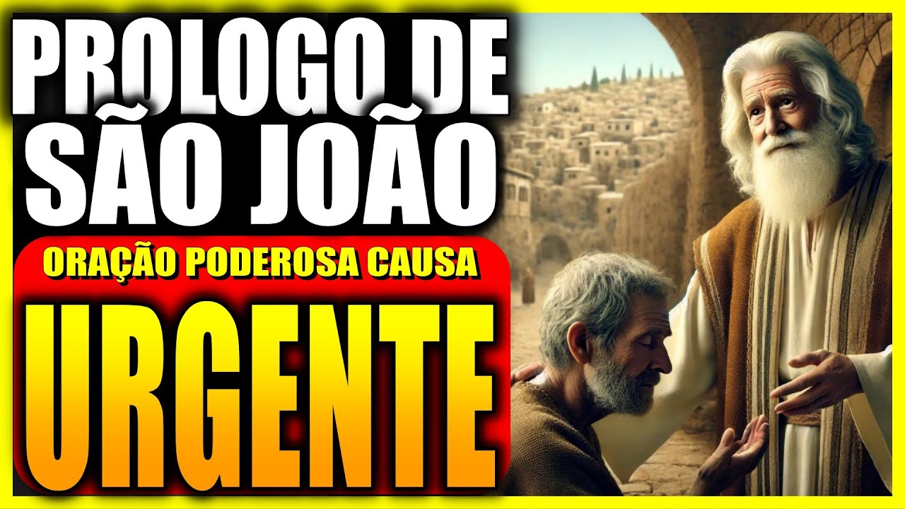 PR&Oacute;LOGO DO EVANGELHO DE JO&Atilde;O ORA&Ccedil;&Atilde;O PODEROSA PARA CAUSAS URGENTES E PARA CAUSAS IMPOSS&Iacute;VEIS