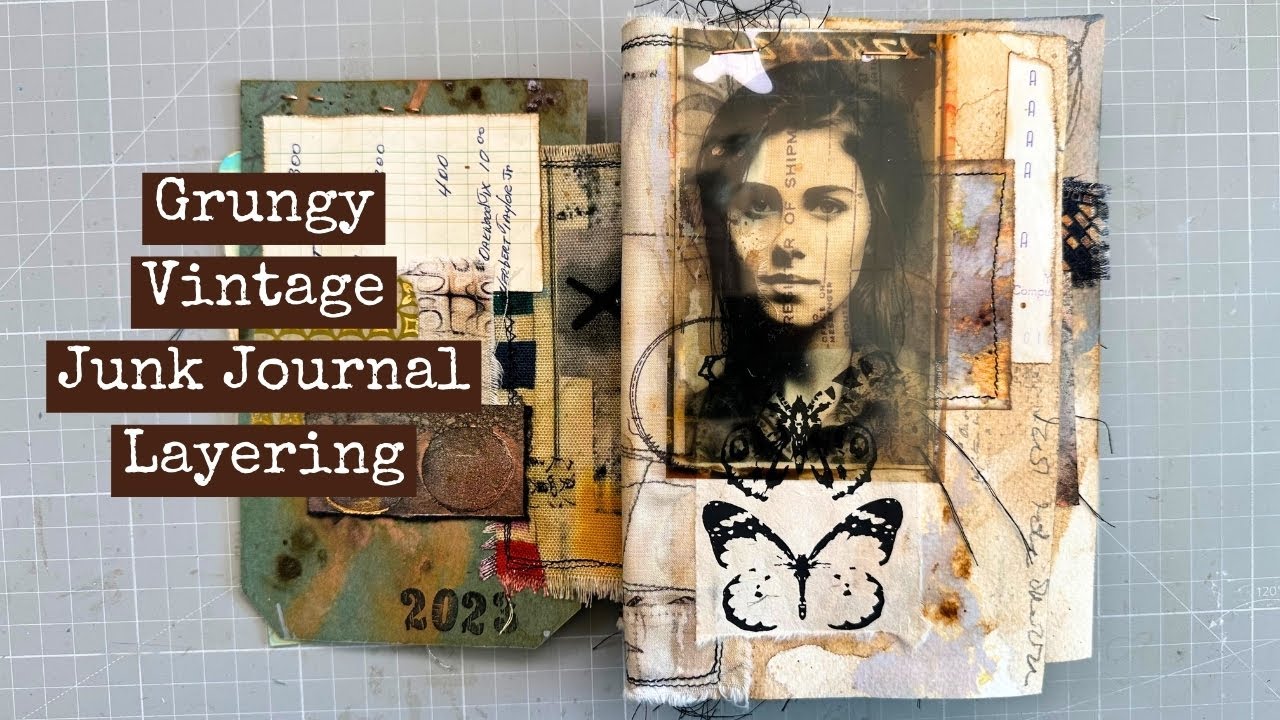 Grungy Vintage Junk Journal: Layering!/Part 6