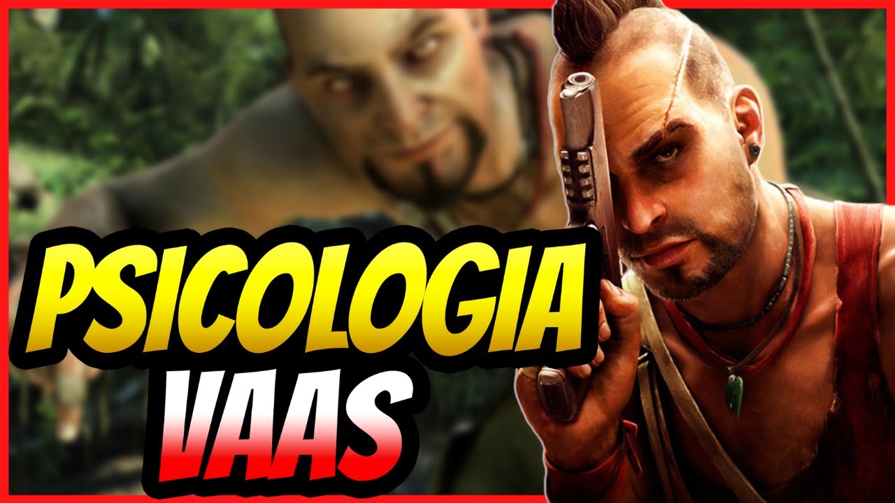Vaas Montenegro – FarCry 3: A loucura que mora em nós – Analise Psicológica Games