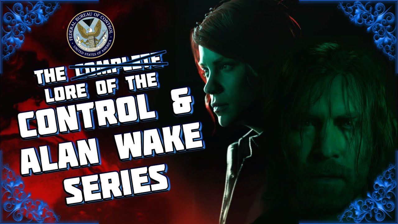 Lore Compendium: The CONTROL & ALAN WAKE series!