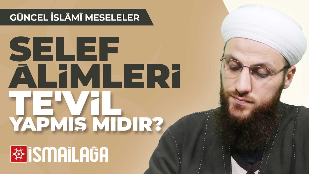 22: Selef Alimleri Te'vil Yapmış mıdır? – Ömer Faruk Korkmaz