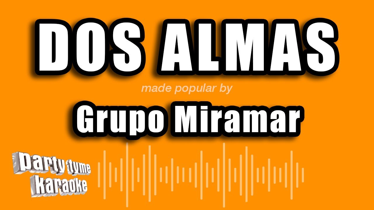 Grupo Miramar - Dos Almas (Versión Karaoke)
