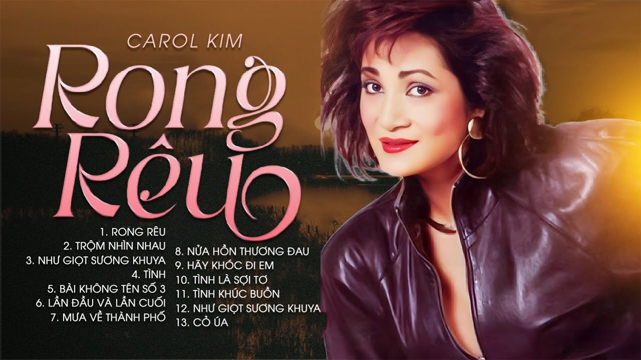 RONG RÊU - Carol Kim Và Những Bài Hát Còn Mãi Với Thời Gian | Nhạc Hải Ngoại Tuyển Chọn 2025
