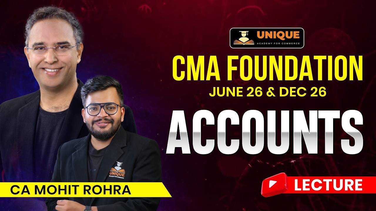 CMA Foundation | Accounts | L4 | Jun 2026 & Dec 2026 | CA Mohit Rohra