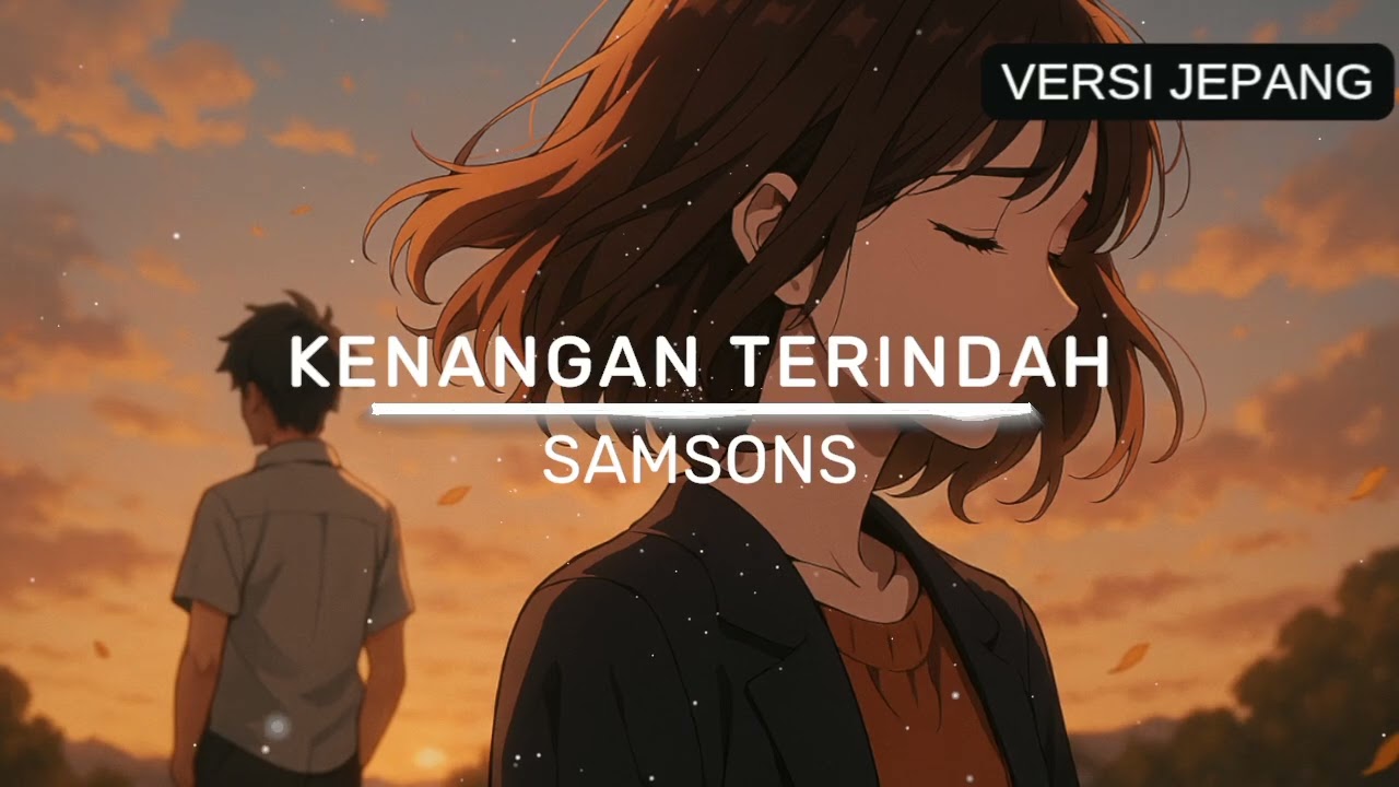 Kenangan Terindah - Samsons (Cover Lagu Anime) | Bahasa Jepang