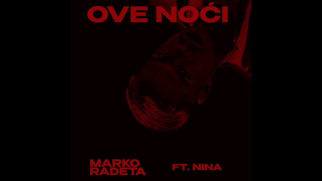 Marko Radeta ft. Nina - Ove Noći