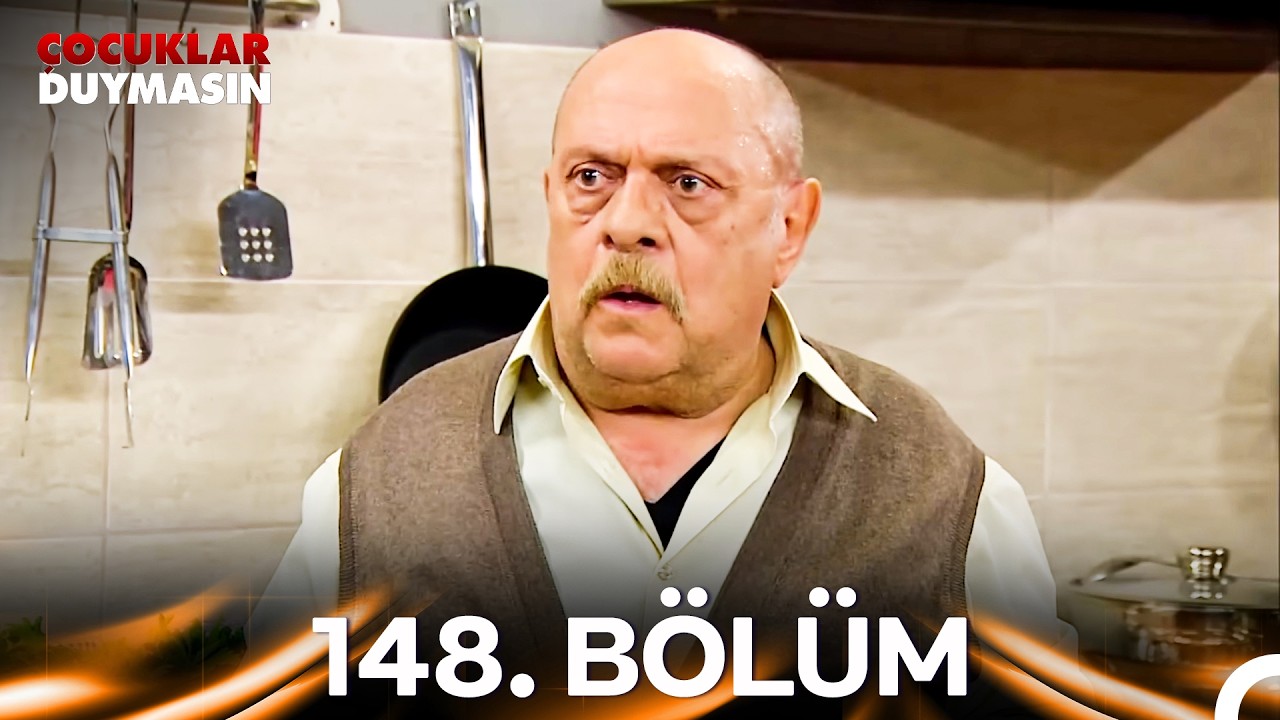 Çocuklar Duymasın 148. Bölüm