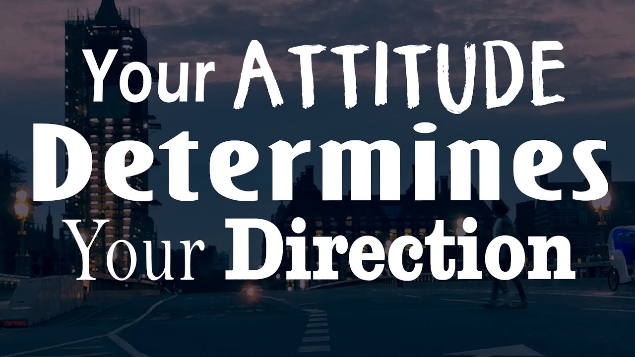 Abraham Hicks - Your Attitude Determines Your Direction