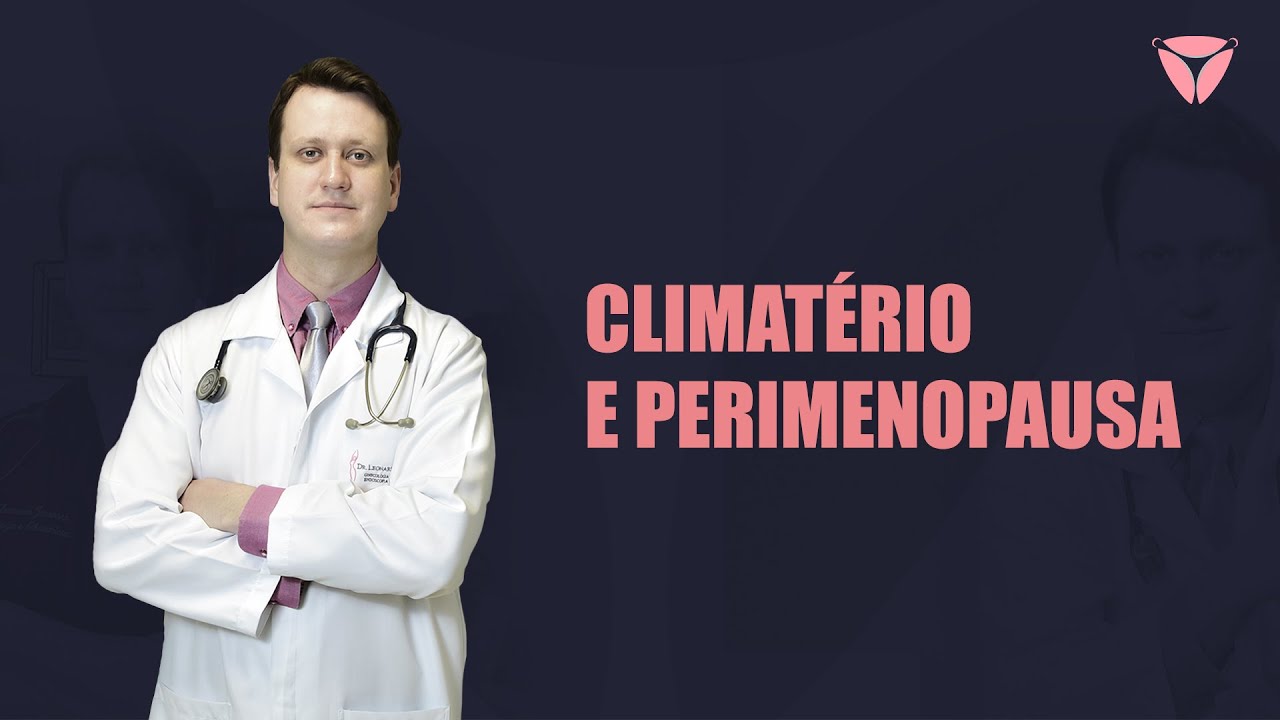 Climat&eacute;rio e Perimenopausa - Dr. Leonardo Jacobsen